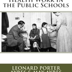 Health Work in the Public Schools Paperback – June 8