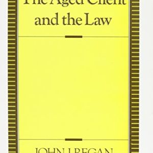 The Aged Client and the Law ISBN-13: 9780231069786
