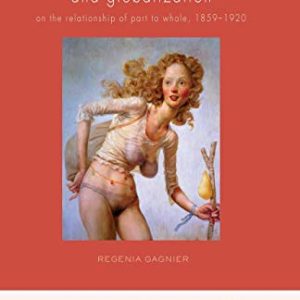 Individualism, Decadence and Globalization: On the Relationship of Part to Whole, 1859–1920 (Language, Discourse, Society) ISBN-13: 9781349319954
