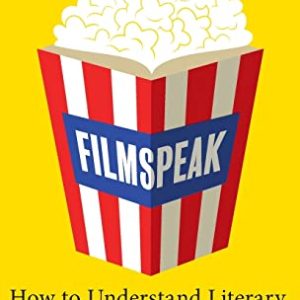 Filmspeak: How to Understand Literary Theory by Watching Movies ISBN-13: 9780826428929