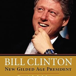 Bill Clinton: New Gilded Age President Hardcover – February 15