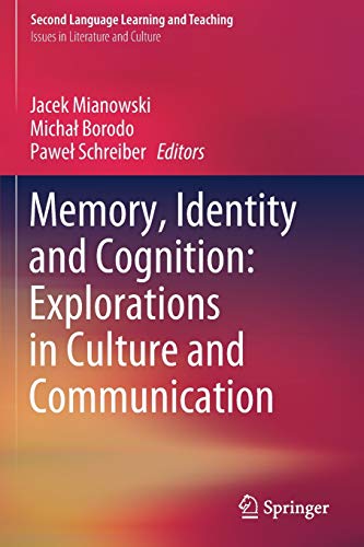 Memory, Identity and Cognition: Explorations in Culture and Communication (Second Language Learning and Teaching) ISBN-13: 9783030125929