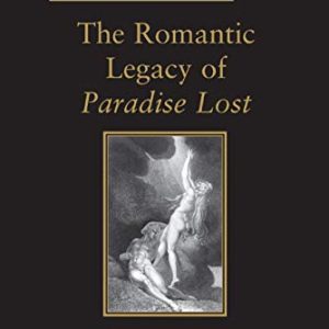 The Romantic Legacy of Paradise Lost: Reading against the Grain (The Nineteenth Century Series) ISBN-13: 9780367887971