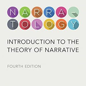 Narratology: Introduction to the Theory of Narrative, Fourth Edition ISBN-13: 9781442650329