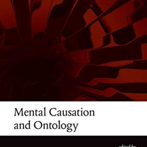 Mental Causation and Ontology ISBN-13: 9780199603770