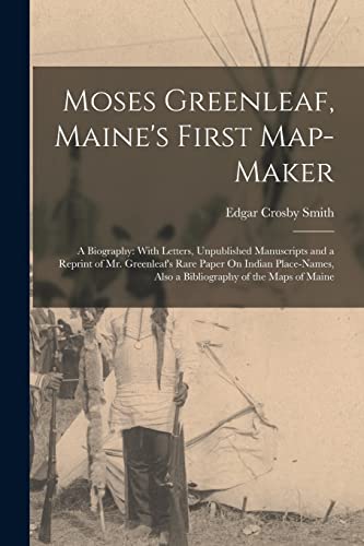 Maine's First Map-Maker: A Biography: With Letters
