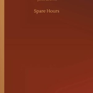Spare Hours Paperback – July 18