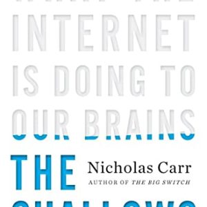 The Shallows: What the Internet Is Doing to Our Brains ISBN-13: 9780393072228