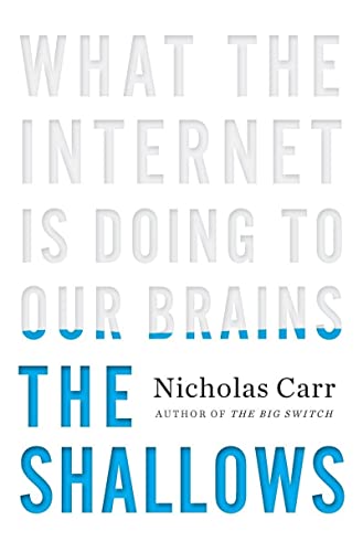 The Shallows: What the Internet Is Doing to Our Brains ISBN-13: 9780393072228