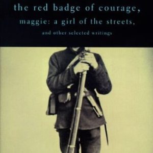 The Red Badge of Courage, Maggie: A Girl of the Streets, and Other Selected Writings (New Riverside Editions) ISBN-13: 46442980746
