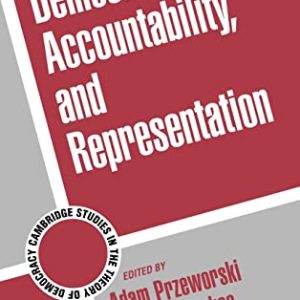 Democracy, Accountability, and Representation (Cambridge Studies in the Theory of Democracy, Series Number 2) ISBN-13: 9780521641531