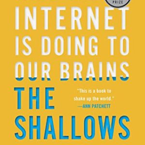 The Shallows: What the Internet Is Doing to Our Brains ISBN-13: 9780393357820