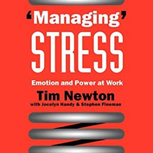 ′Managing′ Stress: Emotion and Power at Work ISBN-13: 9780803986442