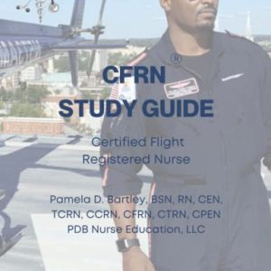 CFRN® Study Guide: Certified Flight Registered Nurse® ISBN-13: 9781737427797
