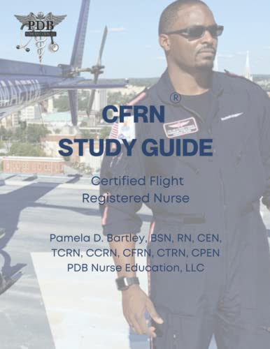 CFRN® Study Guide: Certified Flight Registered Nurse® ISBN-13: 9781737427797