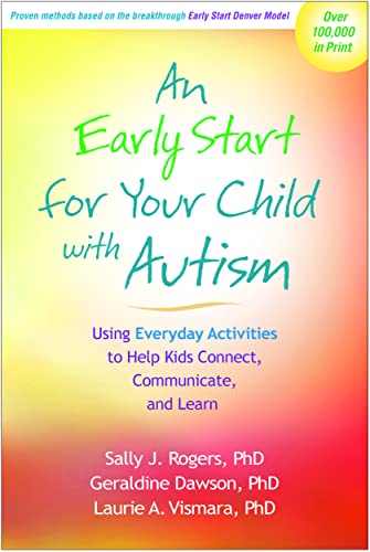 An Early Start for Your Child with Autism: Using Everyday Activities to Help Kids Connect, Communicate, and Learn ISBN-13: 9781462503896