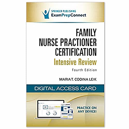 Family Nurse Practitioner Certification Intensive Review, Fourth Edition – A Digital Access Card to Practice on Any Device for the AANPCB or ANCC Certification Exam ISBN-13: 850017401419