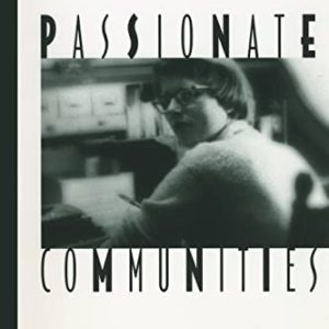 Passionate Communities: Reading Lesbian Resistance in Jane Rules Fiction (The Cutting Edge: Lesbian Life and Literature Series) ISBN-13: 9780814781302