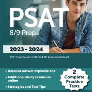 PSAT 8/9 Prep 2023-2024: 2 Complete Practice Tests, PSAT Study Guide for 8th and 9th Grade [3rd Edition] ISBN-13: 9781637983164