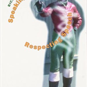 Speaking Respect, Respecting Speech ISBN-13: 9780226000565