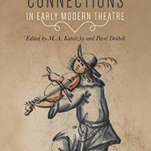 Transnational connections in early modern theatre ISBN-13: 9781526139177