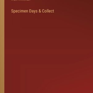 Specimen Days & Collect Paperback – December 11