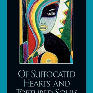 Of Suffocated Hearts and Tortured Souls: Seeking Subjecthood through Madness in Francophone Womens Writing of Africa and the Caribbean (After the … Francophone World and Postcolonial France) ISBN-13: 9780739105634