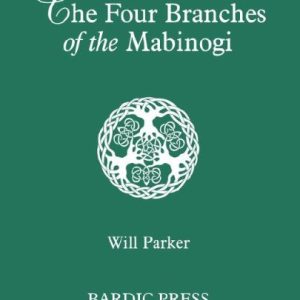 The Four Branches of the Mabinogi: Celtic Myth and Medieval Reality ISBN-13: 9780974566757