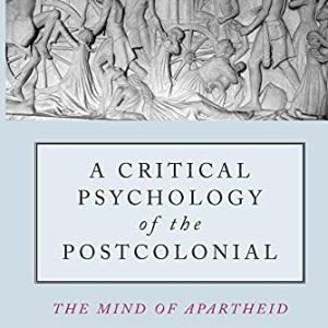 A Critical Psychology of the Postcolonial ISBN-13: 9780415587570