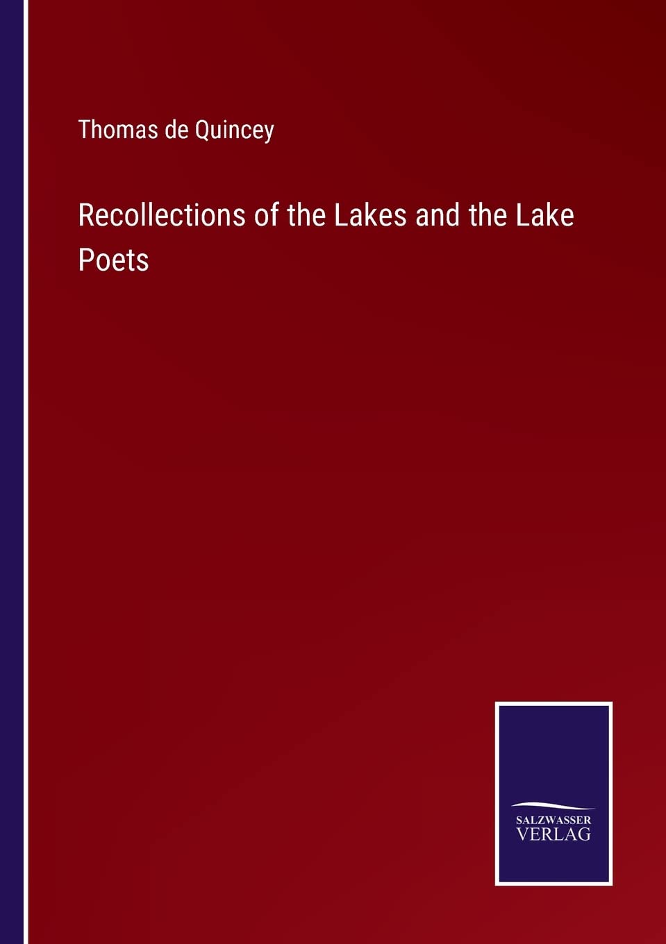 Recollections of the Lakes and the Lake Poets Paperback – April 27
