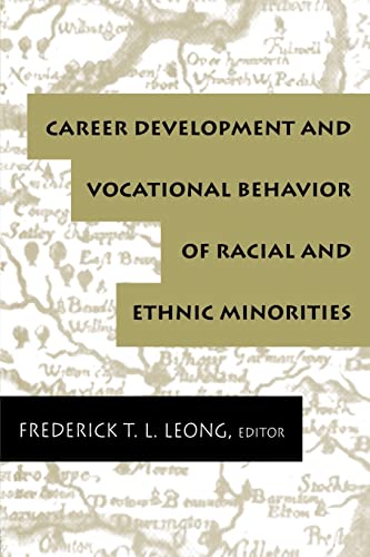 Career Development and Vocational Behavior of Racial and Ethnic Minorities (Contemporary Topics in Vocational Psychology Series) ISBN-13: 9780805826920