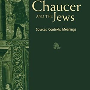 Chaucer and the Jews (The Multicultural Middle Ages, 1) ISBN-13: 9780415938822