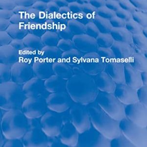 The Dialectics of Friendship (Routledge Revivals) ISBN-13: 9780367699345