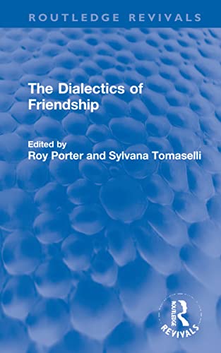 The Dialectics of Friendship (Routledge Revivals) ISBN-13: 9780367699345