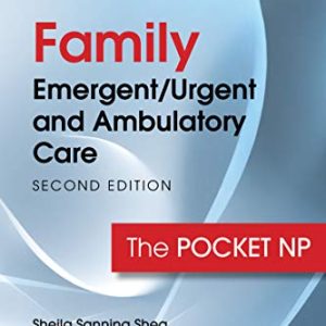 Family Emergent/Urgent and Ambulatory Care, Second Edition: The Pocket NP ISBN-13: 9780826151728