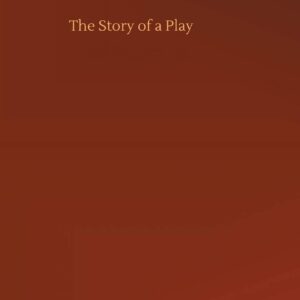 The Story of a Play Hardcover – July 29