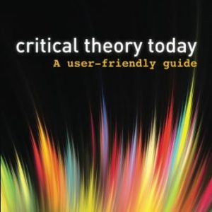 Critical Theory Today: A User-Friendly Guide ISBN-13: 8601421976046