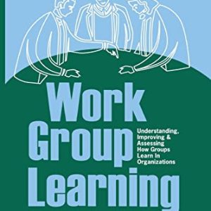 Work Group Learning ISBN-13: 9780805860221