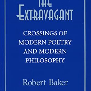 Extravagant: Crossings of Modern Poetry And Modern Ph ISBN-13: 9780268021818