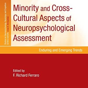 Minority and Cross-Cultural Aspects of Neuropsychological Assessment (Studies on Neuropsychology, Neurology and Cognition) ISBN-13: 9781848726352