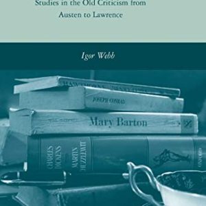 Rereading the Nineteenth Century: Studies in the Old Criticism from Austen to Lawrence: 2010 ISBN-13: 9781349286461