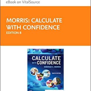 Calculate with Confidence Elsevier eBook on VitalSource (Retail Access Card) ISBN-13: 9780323696982