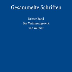 Gesammelte Schriften: Dritter Band: Das Verfassungswerk von Weimar (German Edition) 9783161505232