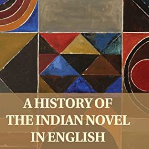 A History of the Indian Novel in English ISBN-13: 9781107079960
