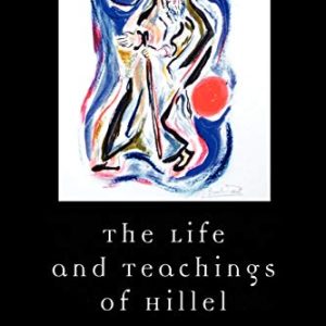 The Life and Teachings of Hillel ISBN-13: 9780742563377