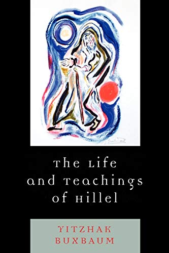 The Life and Teachings of Hillel ISBN-13: 9780742563377