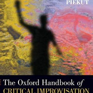 The Oxford Handbook of Critical Improvisation Studies, Volume 2 (Oxford Handbooks) ISBN-13: 9780199892921