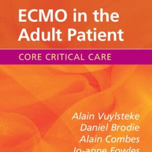 ECMO in the Adult Patient (Core Critical Care) 1st Edition 9781107681248