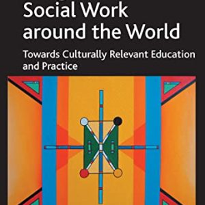 Indigenous Social Work around the World (Contemporary Social Work Studies) ISBN-13: 9781409407942
