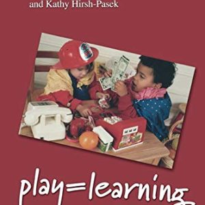 Play = Learning: How Play Motivates and Enhances Childrens Cognitive and Social-Emotional Growth ISBN-13: 9780199733828